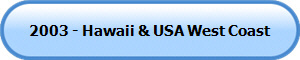 2003 - Hawaii & USA West Coast